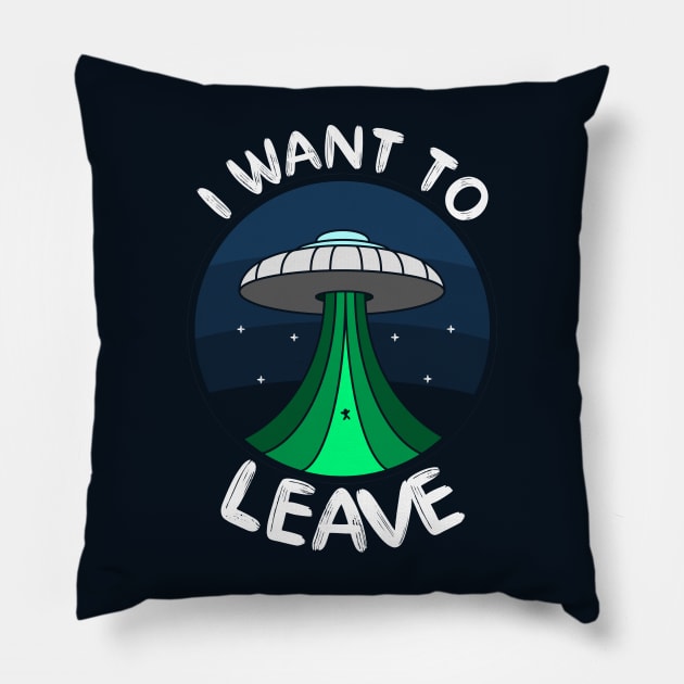 UFO (I Want To Leave) Pillow by Lumos19Studio