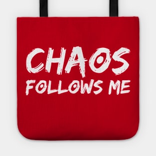 Chaos Follows Me Tote