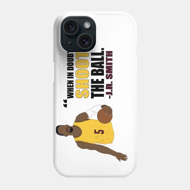 J.R. Smith Quote Phone Case by rattraptees