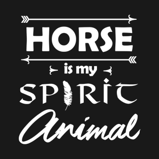 Horse is my Spirit Animal T-Shirt