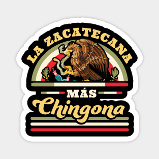 La Zacatecana Mas Chingona - Zacatecas Mexico - Mexican State Magnet