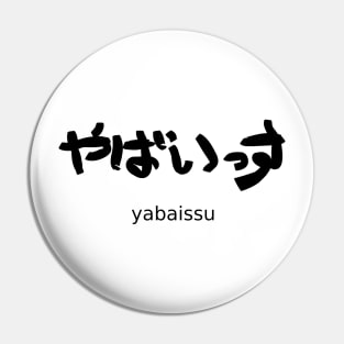 Yabaissu (awesome) Pin