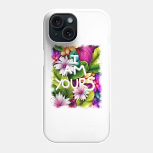 I am yours Phone Case