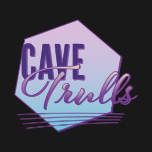 Cave Trulls T-Shirt