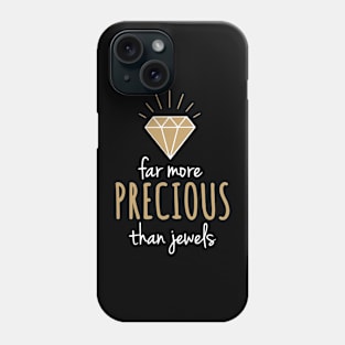 Far More Precious Than Jewels, Christian Women Design Phone Case