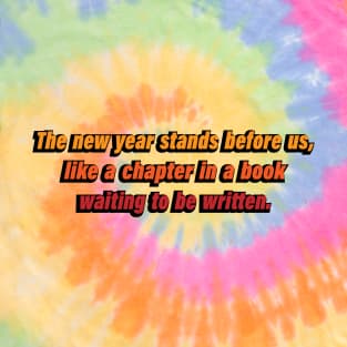 The new year stands before us, like a chapter in a book waiting to be written T-Shirt