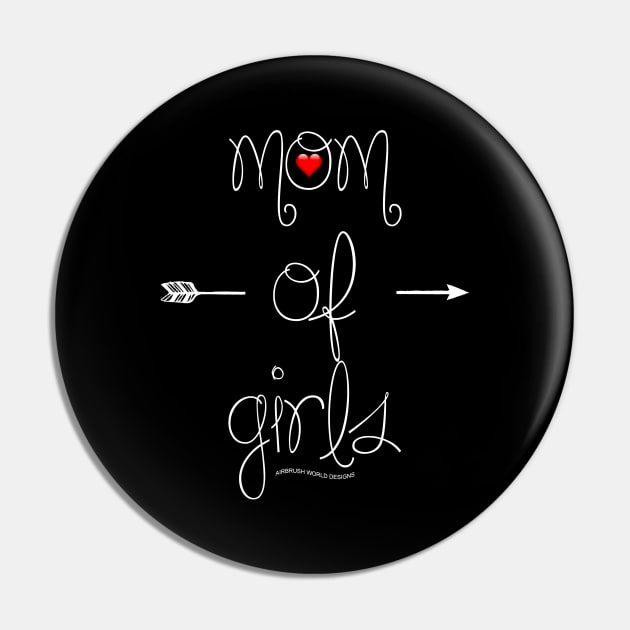 Mom Of Girls Mothers Day Novelty Gift Pin by Airbrush World