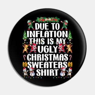 Funny Due to Inflation Ugly Christmas Pin