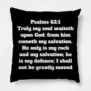 Psalm 62:1 King James Version Bible Verse Typography Pillow