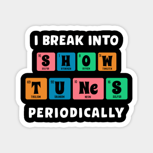 Funny Show Tunes Pun Musical Theatre Gifts Drama Theater Magnet