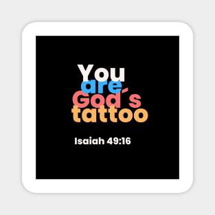 You are God´s tattoo Magnet