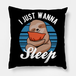 Sloth - I Just Wanna Sleep Pillow