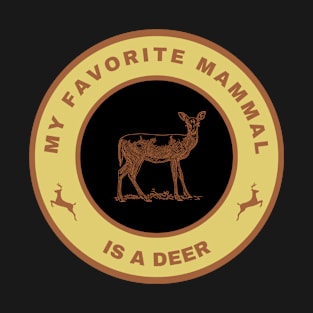 My favorite mammal is a Deer T-Shirt