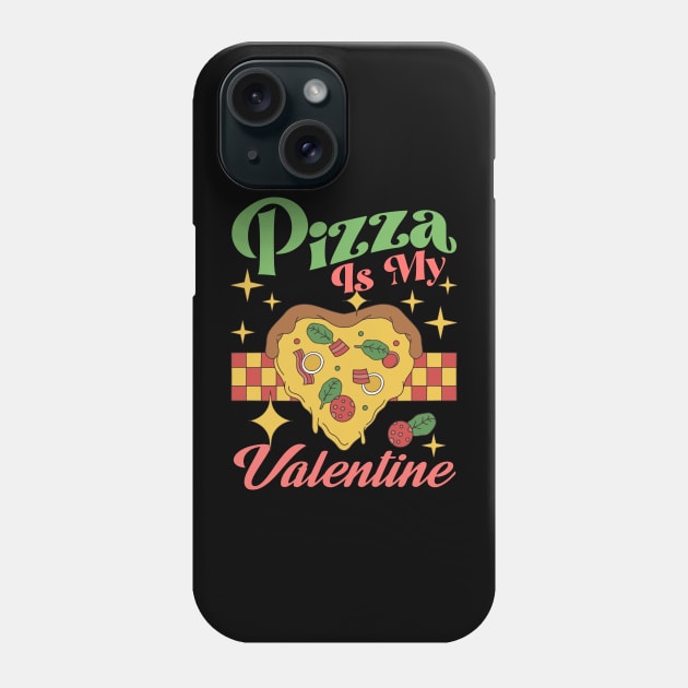 Retro Funny Valentines Day Pizza Is My Valentine Pizza Lover Phone Case by artbooming