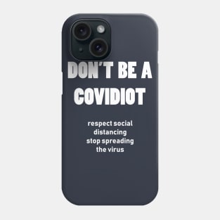 don't be a covidiot Phone Case