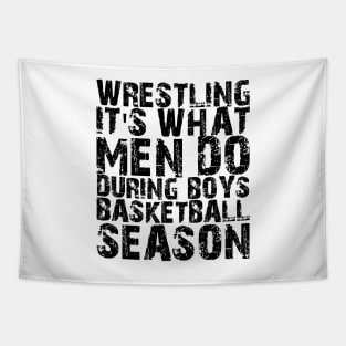 Wrestling It's what men do during boys basketball season Tapestry