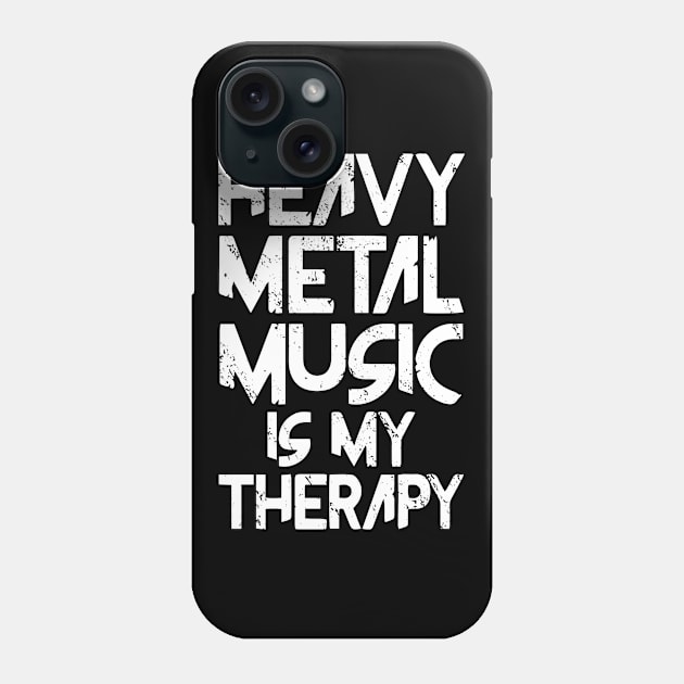 Heavy Metal Music Is My Therapy Rock Punk Phone Case by T-Shirt.CONCEPTS