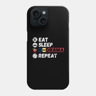 Eat Sleep K-Drama Repeat Phone Case