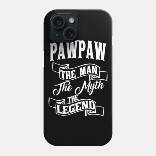 Paw paw the man the myth the legend Phone Case