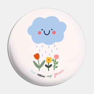 No rain no flowers Pin