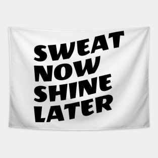 Sweat Now Shine Later Tapestry