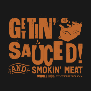 Gettin' Sauced T-Shirt