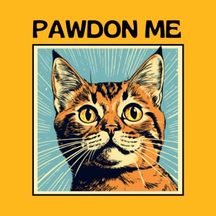 Pawdon me T-Shirt