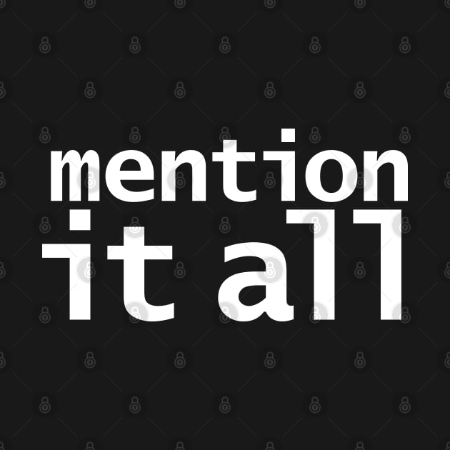 Mention It All Funny Quotes by ellenhenryart