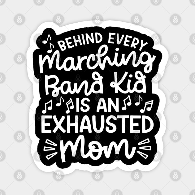 Behind Every Marching Band Kid Is An Exhausted Mom Cute Funny Magnet by GlimmerDesigns