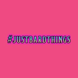 justbardthings T-Shirt