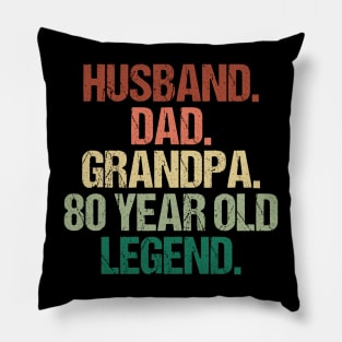 Husband Dad Grandpa 80 Year Old Legend 80th Birthday Pillow