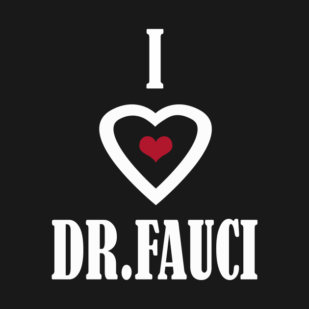 i love dr fauci by Elegance14