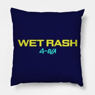 WET RASH Pillow