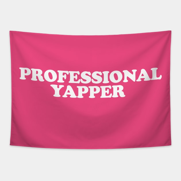 Professional Yapper, What Is Bro Yapping About, Certified Yapper Slang Internet Trend, Y2k Clothing Tapestry by Y2KSZN