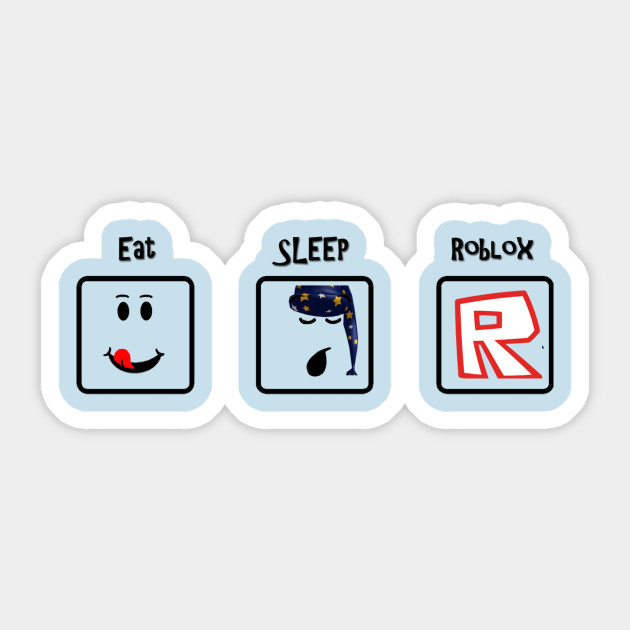 Eat Sleep And Roblox Eat Sleep And Roblox Roblox Roblox Fan Club - eat sleep and roblox sticker