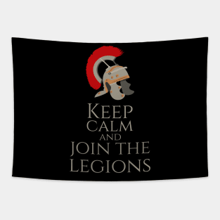 Keep Calm And Join The Legions - Ancient Roman Army Tapestry