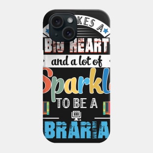 It Takes A Big Heart And A Lot Of Sparkle To Be A Librarian Phone Case