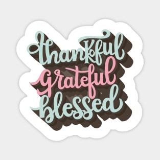 Thankful Grateful Blessed Magnet