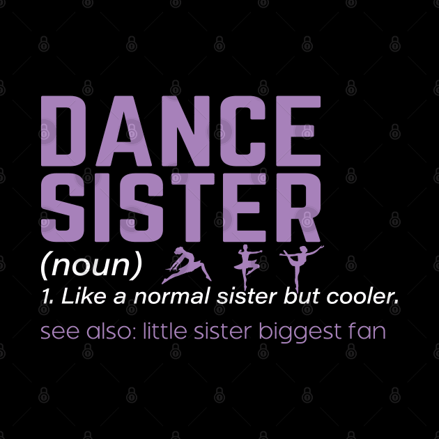 Dance Sister Definition Funny Dancing Sister Competition Team by Nisrine