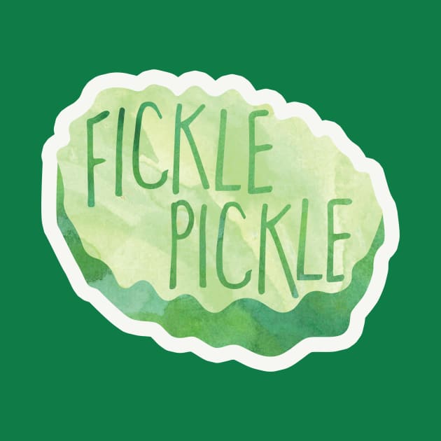 Fickle Pickle - funny saying by Shana Russell