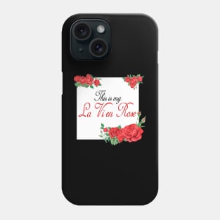 La Vi en Rose Phone Case