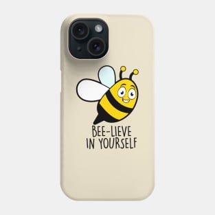 Bee-Lieve In Yourself Phone Case