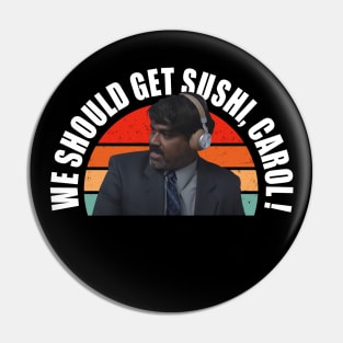 we should get sushi carol 3 Pin