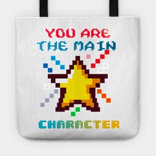 You Are The Main Character Tote