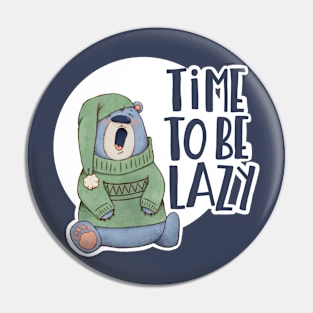 Time to be lazy Pin