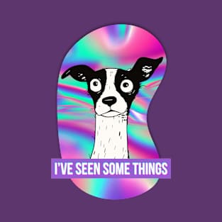 I've Seen Some Things - Weird Funny Bug Eyed Black and White Dog with Psychadelic Background (Purple) T-Shirt