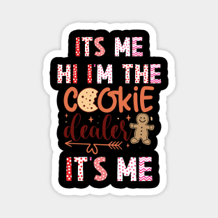 Its Me Hi I'm The Cookie Dealer it's me Magnet