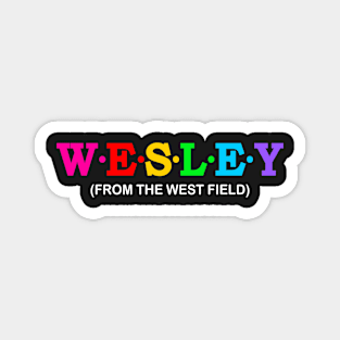 Wesley - From The West Field. Magnet