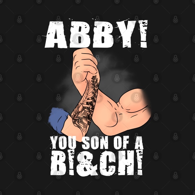 Abby you son of a B... by MarianoSan