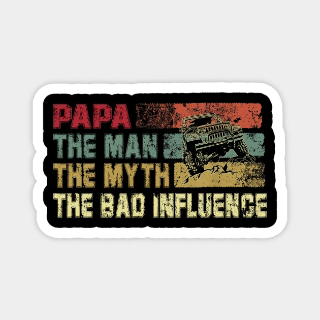 Mens Vintage Jeep Papa the Man the Myth the Bad Influence Father's Day Gift Jeep Dad Jeep Lover Magnet by David Darry